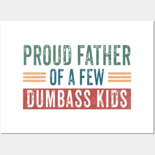 Funny Shirt Men | Proud Father of a Few Dumbass Kids Posters and Art